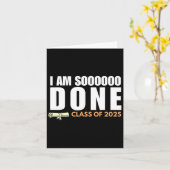 Ich bin so fertig Cl von 2025 Senior Abschluss Gra Karte (Gelbe Blume)