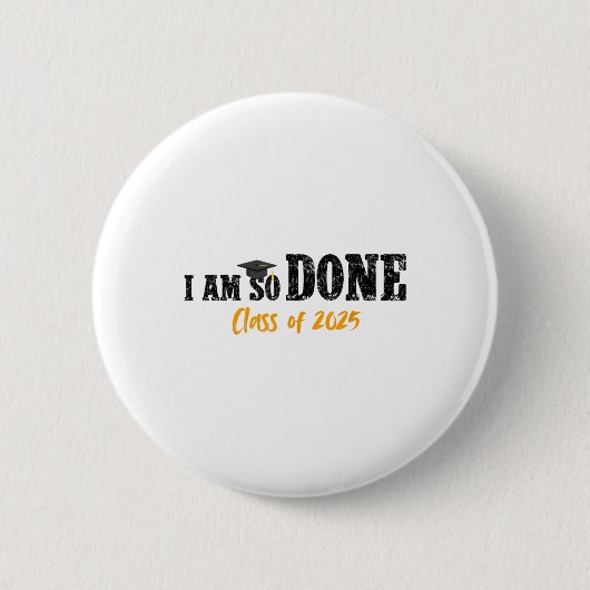 Ich bin so fertig Cl von 2025 Senior Mama Funny Gr Button (Vorderseite)