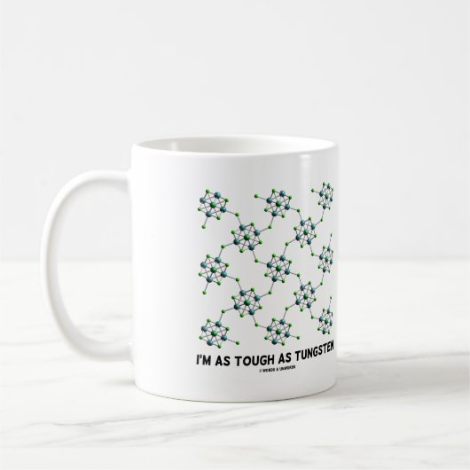 Ich bin so fest wie Wolfram Chemistry Metal Spaß Kaffeetasse (Links)