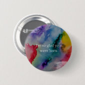 Ich bin so froh, dass du geboren warst button (Vorne & Hinten)