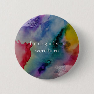 Ich bin so froh, dass du geboren warst button