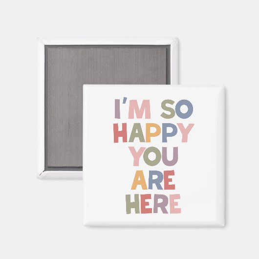 Ich bin so froh, dass du hier bist magnet (Vorderseite/Rückseite)