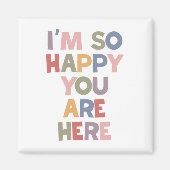 Ich bin so froh, dass du hier bist magnet (Vorne)