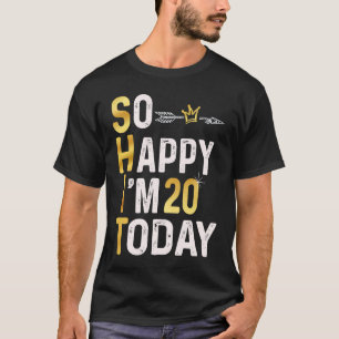 Ich bin so froh, dass ich heute 20 Spaß 20. b Tag T-Shirt