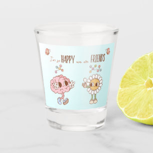 Ich bin so froh, dass wir Freunde des Dopamin-Gehi Schnapsglas
