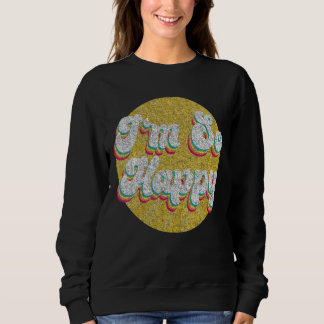 Ich bin so froh, deine Worte zu tragen Sweatshirt