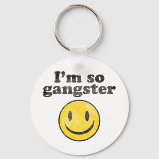 Ich bin so Gangster Schlüsselanhänger