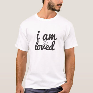 Ich bin so geliebter T - Shirt