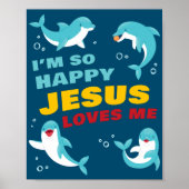 Ich bin so glücklich Jesus Lieben Me Kinder Dolphi Poster (Vorne)