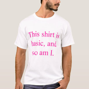 Ich bin so grundlegend T-Shirt