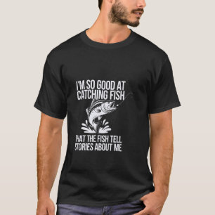 Ich bin so gut beim Angeln Lustiger Outdoor-Angels T-Shirt