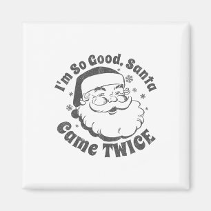 Ich bin so gut, der Weihnachtsmann kam zweimal Lus Magnet