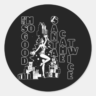 Ich bin so gut, der Weihnachtsmann kam zweimal Runder Aufkleber