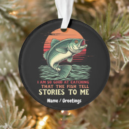 Ich bin so gut im Fang von Fisch Ornament