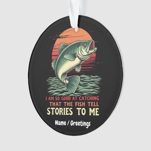 Ich bin so gut im Fang von Fisch Ornament (Vorderseite)