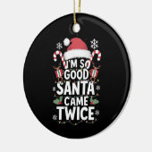 Ich bin so gut Santa Came zweimal Weihnachten Keramik Ornament (Links)