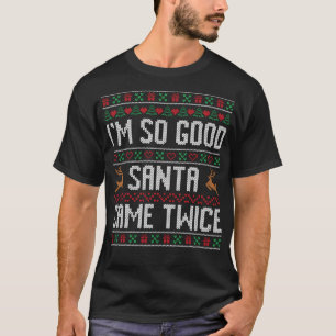 Ich bin so gut Santa Came zweimal Weihnachten Paar T-Shirt