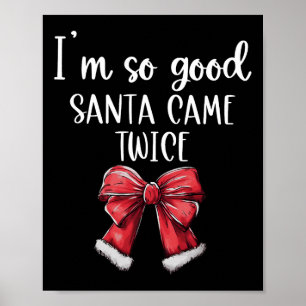 Ich bin so gut Santa Came zweimal Weihnachts Coque Poster