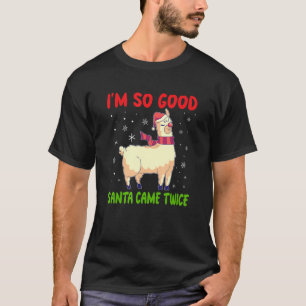 Ich bin so gut santa kam zweimal lustige Weihnacht T-Shirt