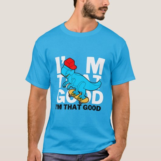 Ich bin so gut T-Shirt (Vorderseite)