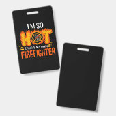 Ich bin so heiß, dass ich meinen eigenen Feuerwehr Ausweis (Vorder- & Rückseite)