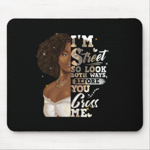 Ich bin so in der Straße, schauen Sie beide Wege, Mousepad