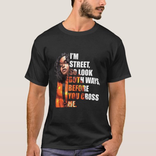 Ich bin so in der Straße, schauen Sie beide Wege, T-Shirt (Vorderseite)