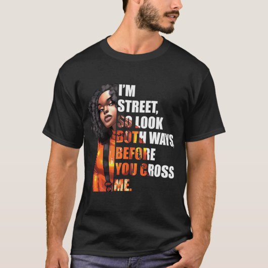 Ich bin so in der Straße, schauen Sie beide Wege, T-Shirt (Vorderseite)