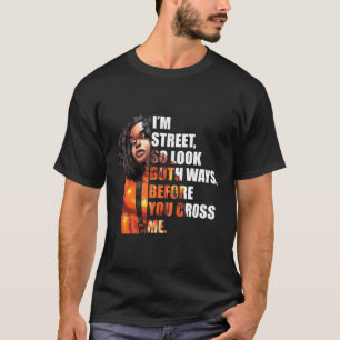 Ich bin so in der Straße, schauen Sie beide Wege, T-Shirt