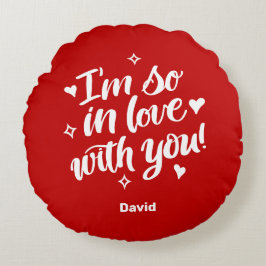 Ich bin so in Liebe mit dir Rundes Kissen