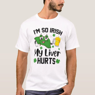 Ich bin so irisch, mein Leber tut Biertrinker St. T-Shirt