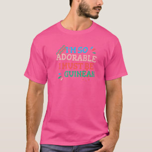 Ich bin so liebenswert, dass ich guineischer Guine T-Shirt