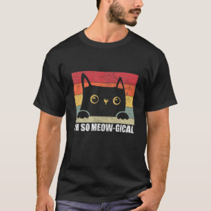 Ich bin so Meow-Gical Cat Besitzer Kitten Pet Love T-Shirt