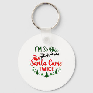 Ich bin so nett Santa Came zweimal Funny Weihnacht Schlüsselanhänger