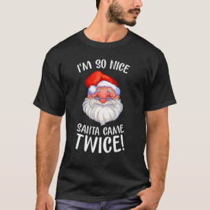 Ich bin so nett Santa Came zweimal liebevoll Santa T-Shirt
