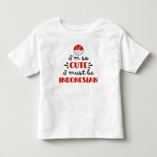 Ich bin so niedlich, dass ich Indonesier sein muss Kleinkind T-shirt
