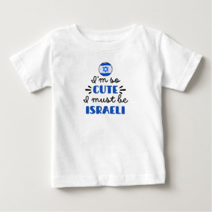 Ich bin so niedlich, dass ich Israelis sein muss Baby T-shirt