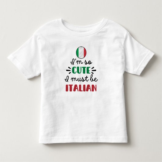 Ich bin so niedlich, dass ich Italienisch sein mus Kleinkind T-shirt (Vorderseite)