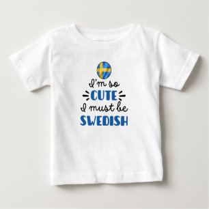 Ich bin so niedlich, dass ich Schwedin sein muss Baby T-shirt