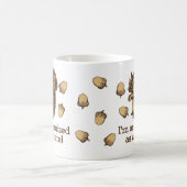 Ich bin so organisiert wie ein Eichhörnchen Kaffeetasse (Mittel)