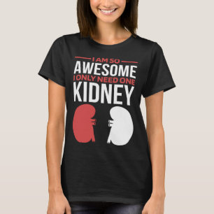 Ich bin so Phantastisch, dass ich nur einen Nieren T-Shirt