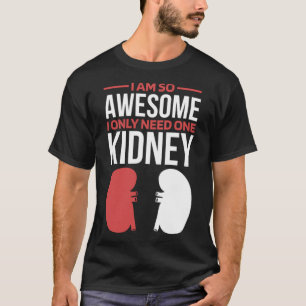 Ich bin so Phantastisch, dass ich nur einen Nieren T-Shirt