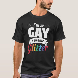 Ich bin so schwul, dass ich LGBT schwindle Bisexue T-Shirt