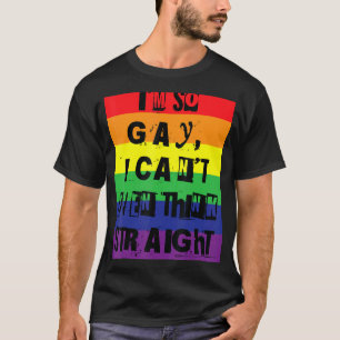 Ich bin so schwul, dass ich nicht einmal den richt T-Shirt