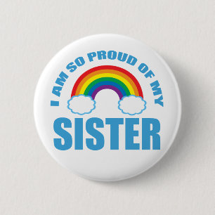 Ich bin so stolz auf meinen Schwester Rainbow Gay  Button