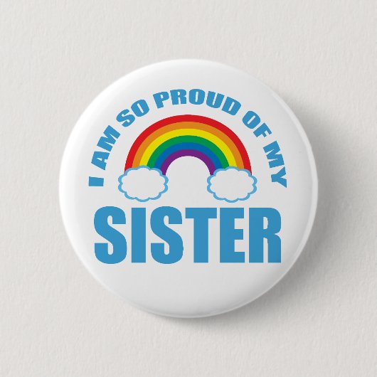 Ich bin so stolz auf meinen Schwester Rainbow Gay Button (Vorderseite)