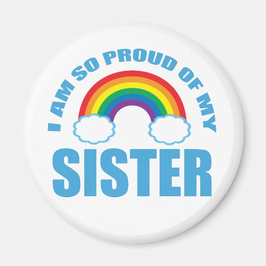 Ich bin so stolz auf meinen Schwester Rainbow Gay  Magnet (Vorne)