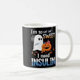 Ich bin so süß brauchen Insulin Ghost Diabetes Hal Kaffeetasse