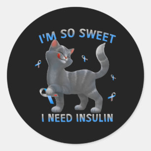Ich bin so süß ich brauche Insulin - Diabetes Awar Runder Aufkleber