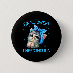 Ich bin so süß ich brauche Insulin Diabetes Awaren Button
